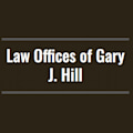 Law Offices of Gary J. Hill