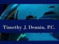 Timothy J. Dennin, P.C.