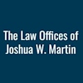 The Law Offices of Joshua W. Martin