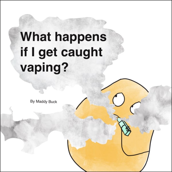 COMIC: What Happens if I Get Caught Vaping?