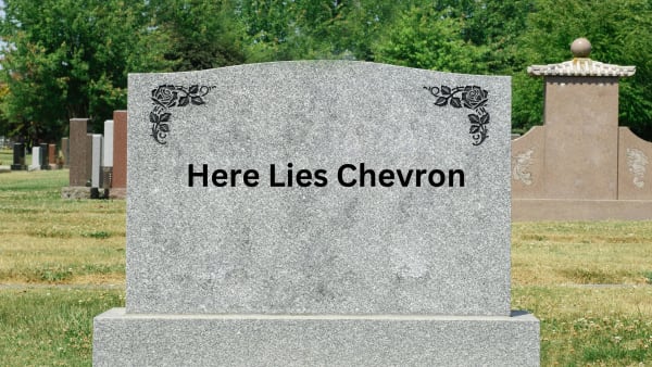 SCOTUS 'Places a Tombstone' on Chevron